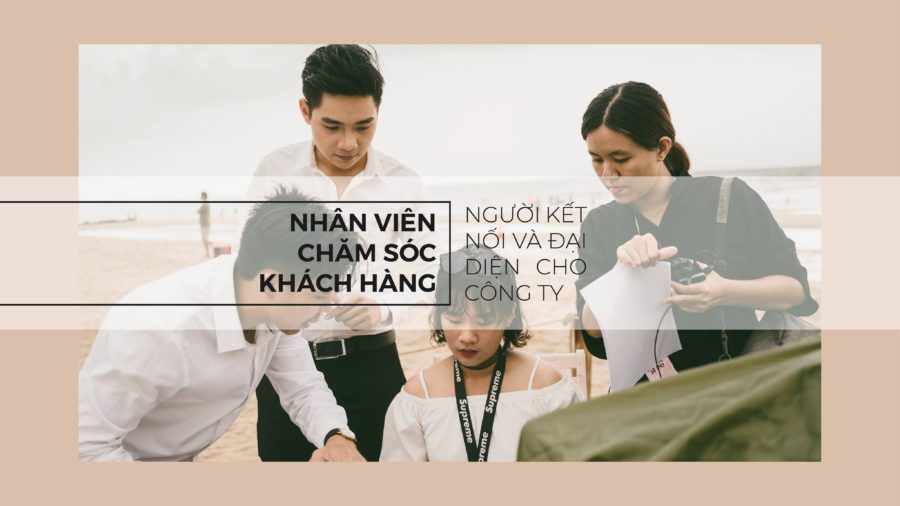 NHÂN VIÊN CHĂM SÓC KHÁCH HÀNG - NGƯỜI KẾT NỐI VÀ ĐẠI DIỆN CHO CÔNG TY - Tác giả: kisswe.vn - Marry